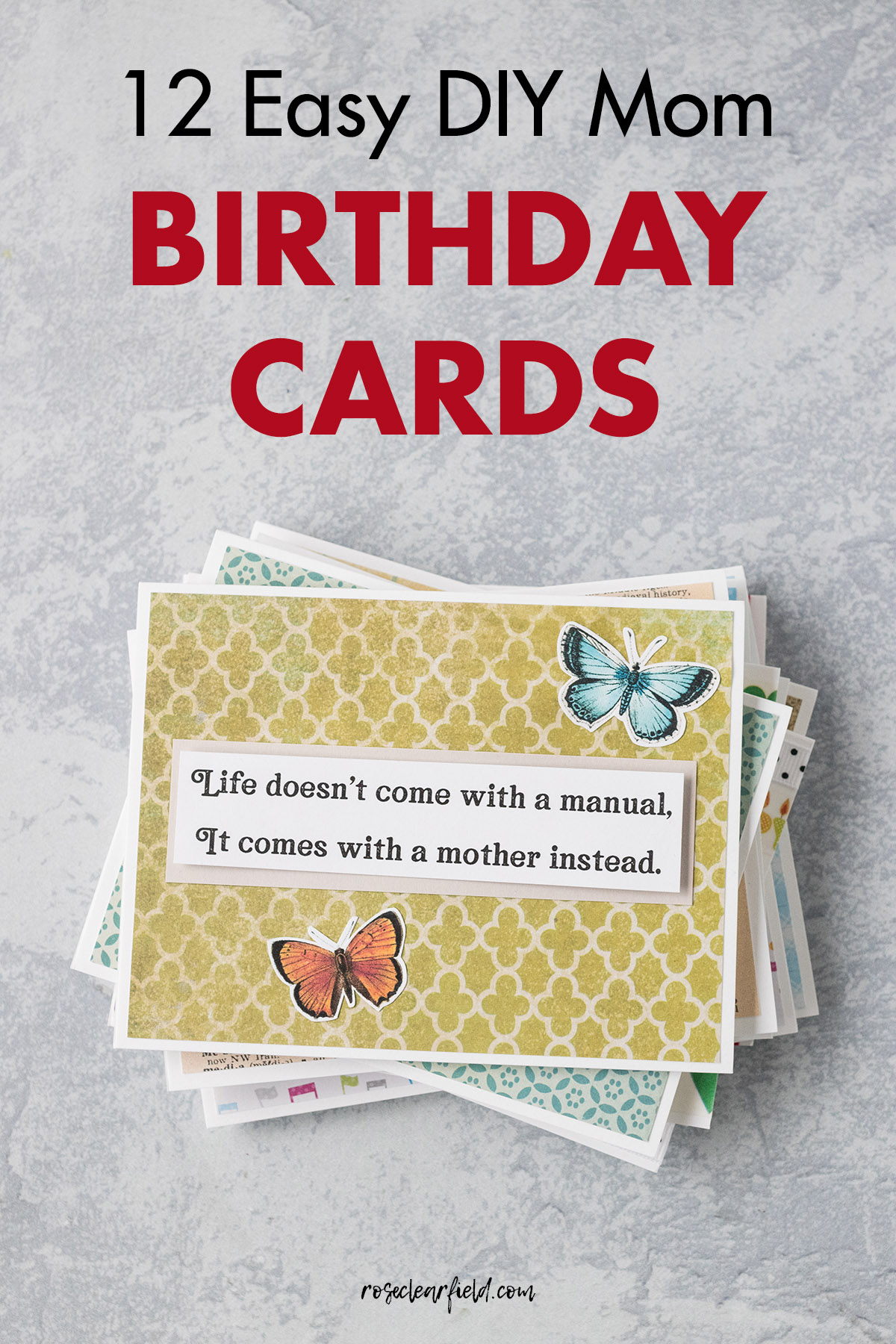 12 Easy DIY Mom Birthday Cards Rose Clearfield