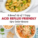 A Round-Up of 17 Easy Acid Reflux Friendly Slow Cooker Recipes