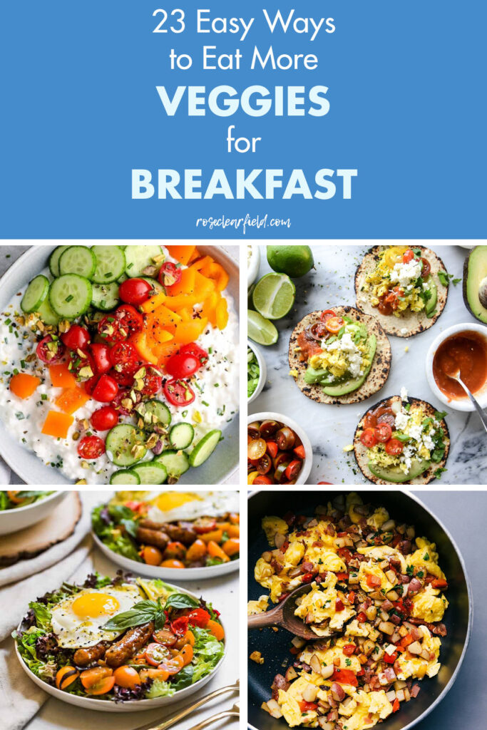 Ways to Eat More Veggies for Breakfast - Rose Clearfield