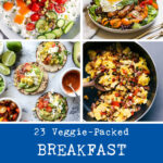 23 Veggie Packed Breakfast Recipes