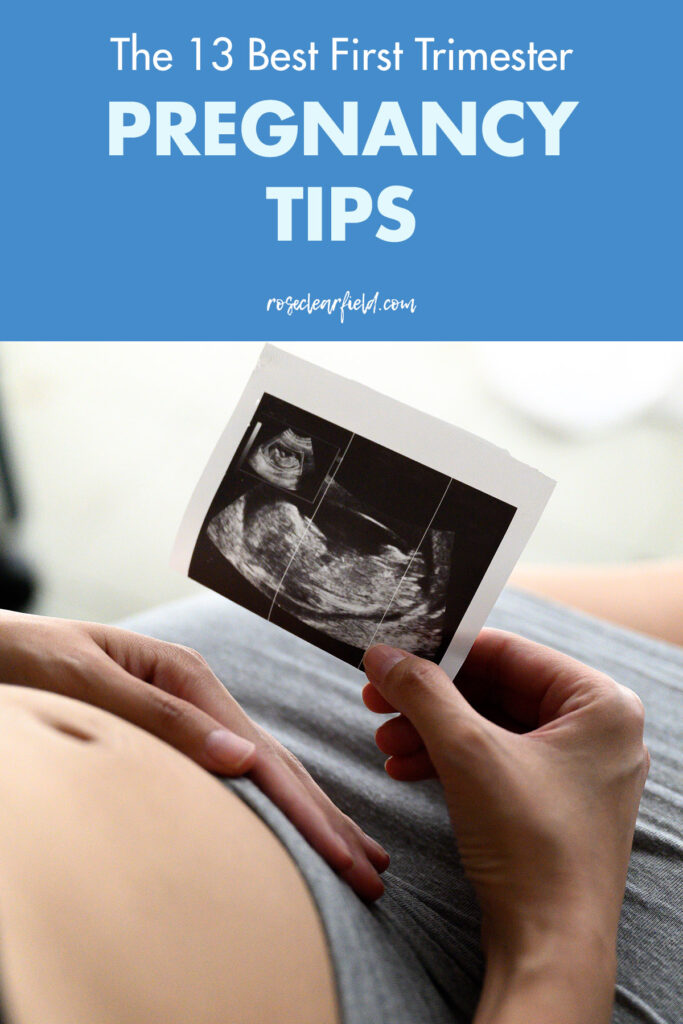 The 13 Best First Trimester Pregnancy Tips