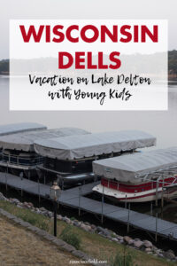 Wisconsin Dells Vacation on Lake Delton with Young Kids Year 2