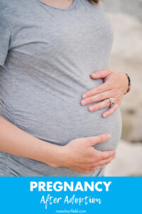 Pregnancy After Adoption