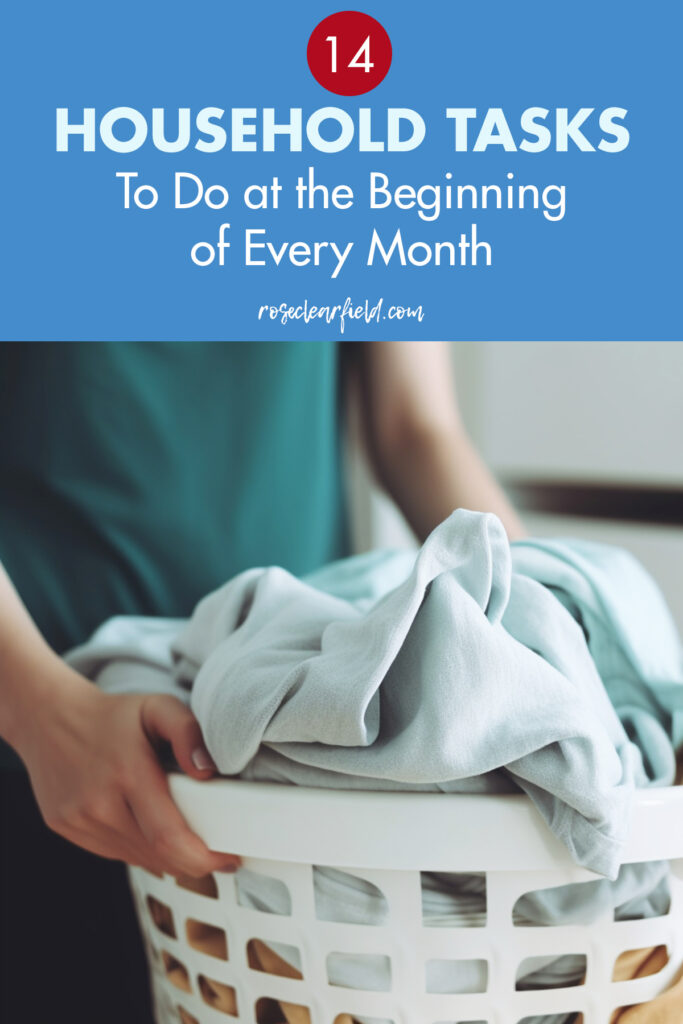 14 Household Tasks to Do at the Beginning of Every Month