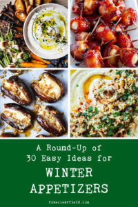 A Round-Up of 30 Easy Ideas for Winter Appetizers