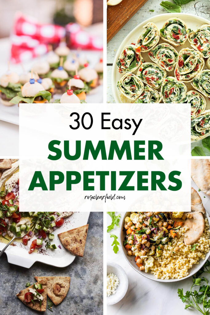 30 Easy Summer Appetizers • Rose Clearfield
