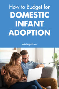 How to Budget for Domestic Infant Adoption