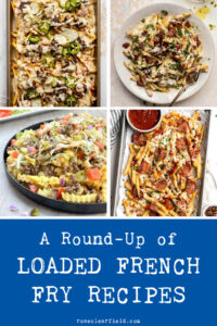 A Round-Up of Loaded French Fry Recipes