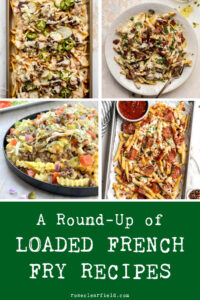 A Round-Up of Loaded French Fry Recipes