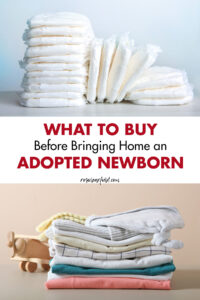 What to Buy Before Bringing Home an Adopted Newborn