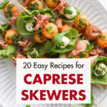 20 Easy Recipes for Caprese Skewers